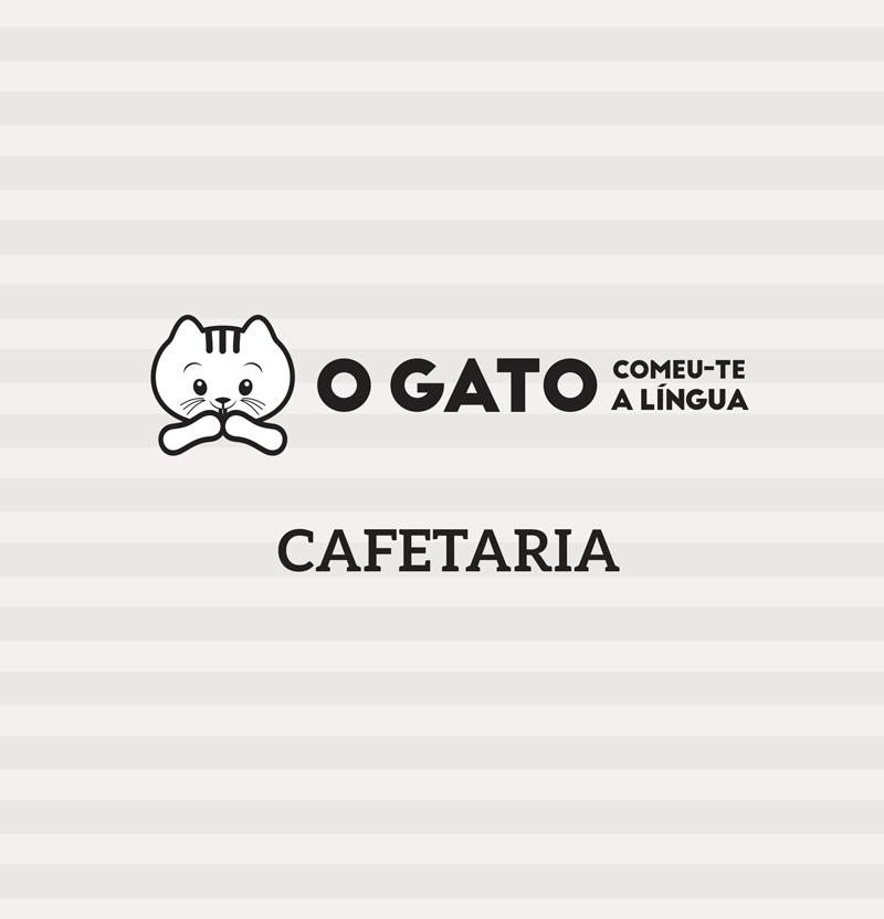 Ementa Cafetaria - O Gato Comeu-Te A Língua
